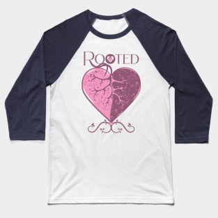 Deep-rooted in love, day and night Baseball T-Shirt